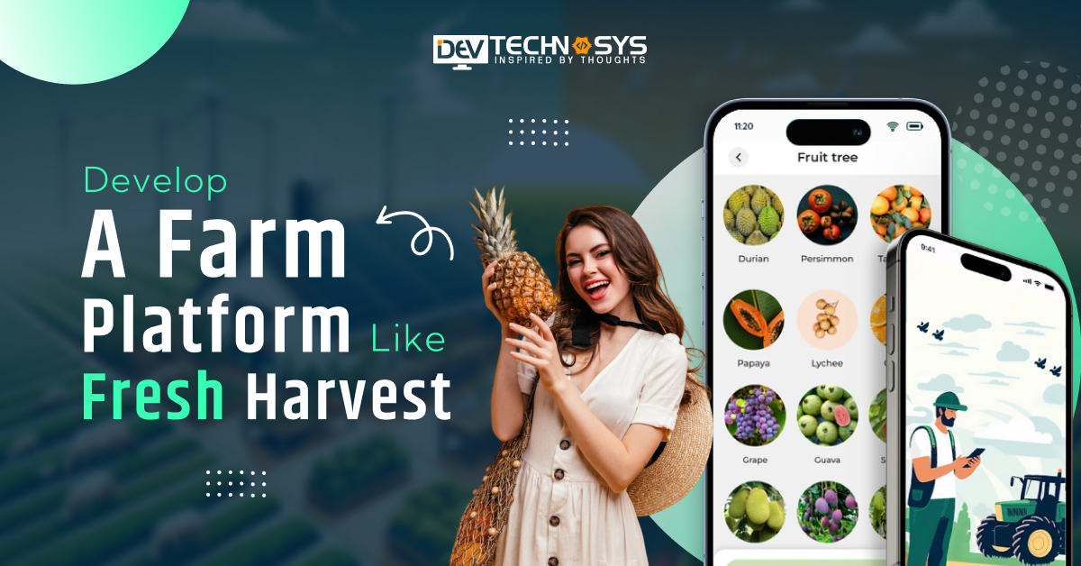 How To Develop a Farm Platform Like Fresh Harvest?