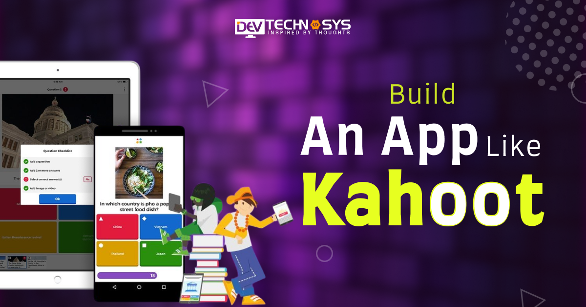 The Ultimate Guide To Build An App Like Kahoot: A Quiz App