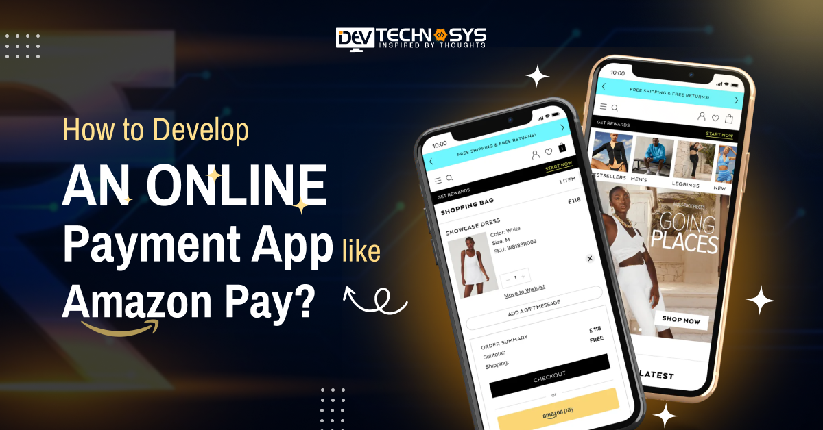 How to Develop an Online Payment App Like Amazon Pay?