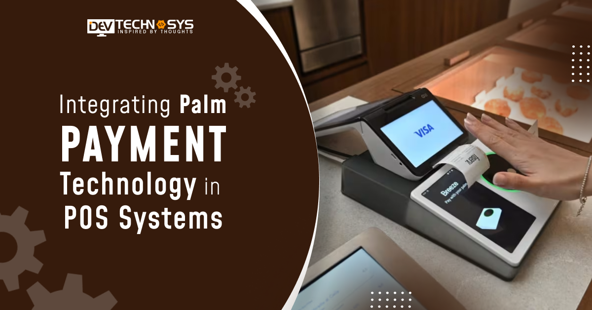 Integrating Palm Payment Technology in POS Systems