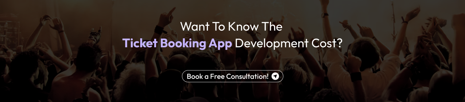 Know The Ticket Booking App Development Cost