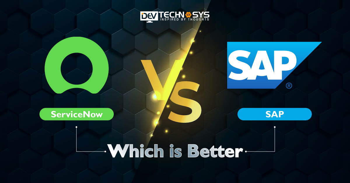 ServiceNow vs SAP Which is Better