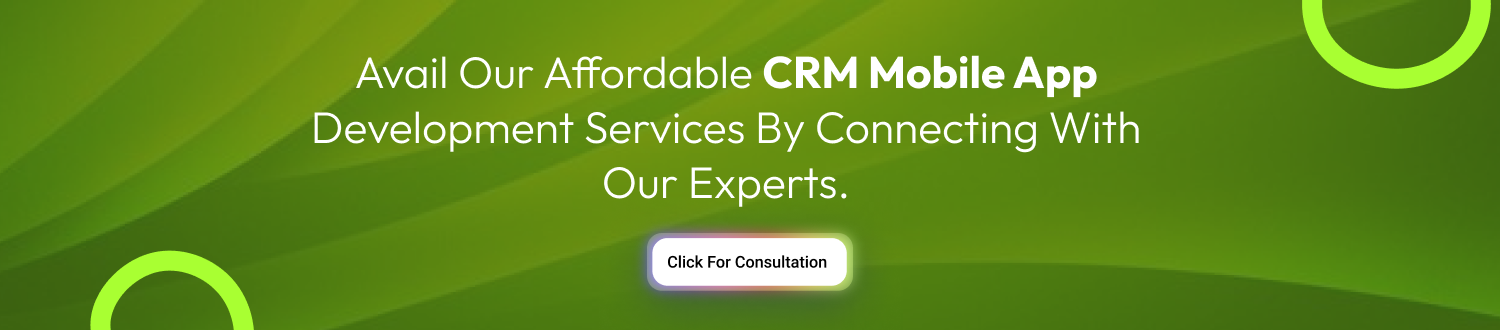 Avail Our Affordable CRM Mobile App Development