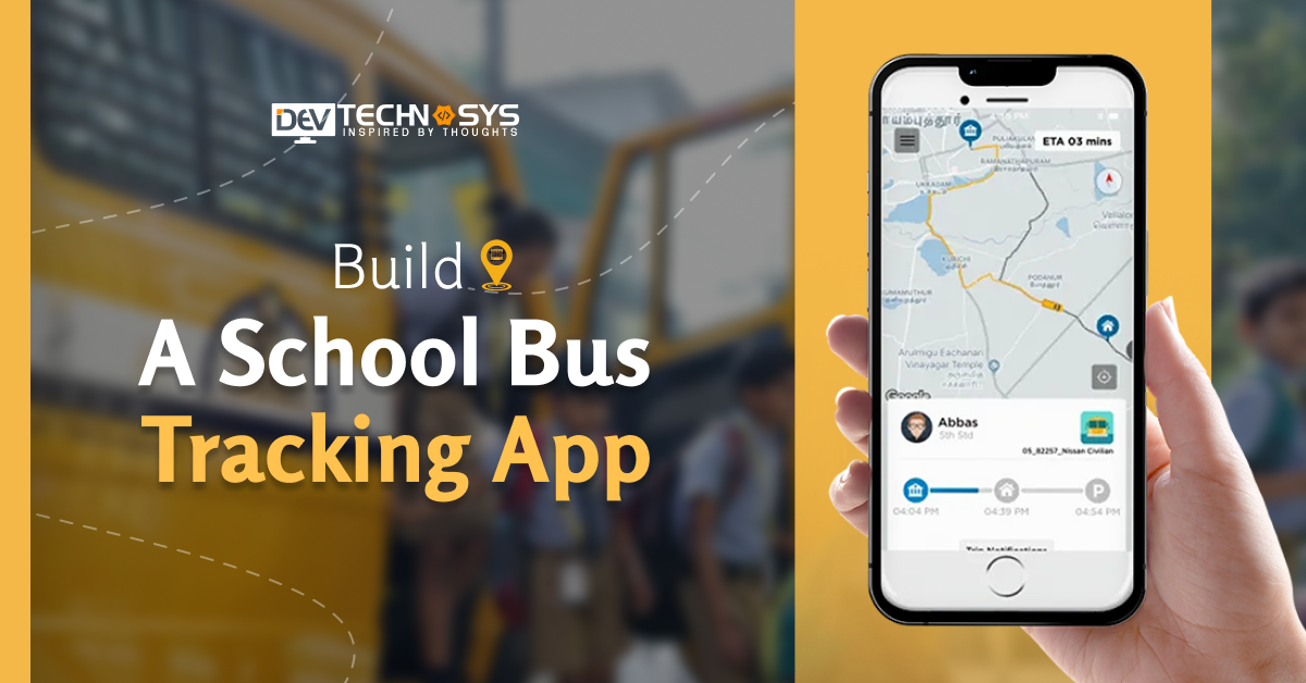 How to Build a School Bus Tracking app?