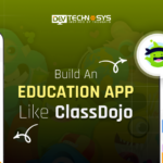 Build an Education App like ClassDojo