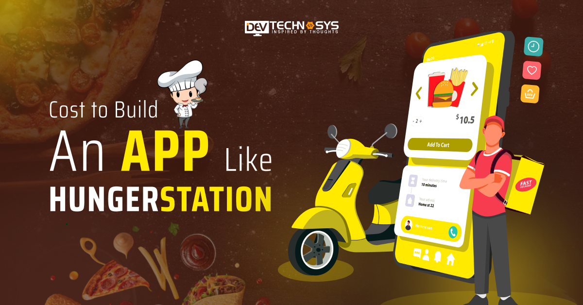 Cost to Build an App Like HungerStation