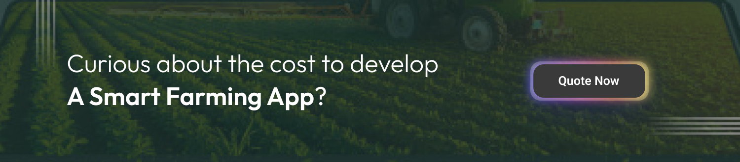 Curious about the cost to develop a smart farming app