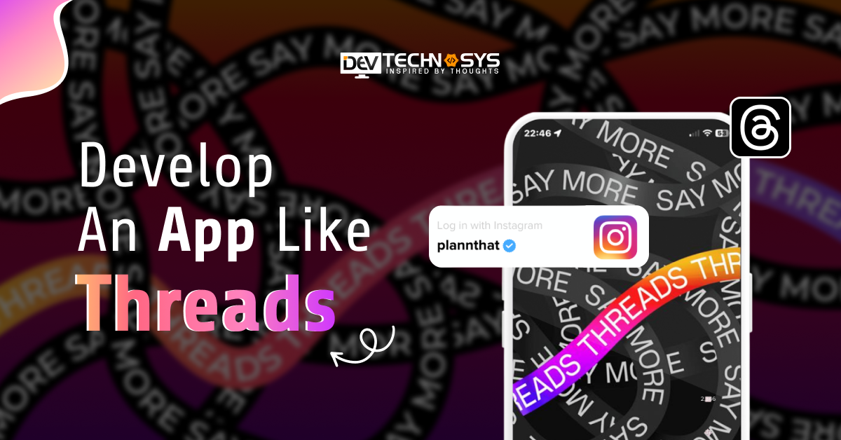 How to Develop an App Like Threads: A Complete Step-by-Step Guide