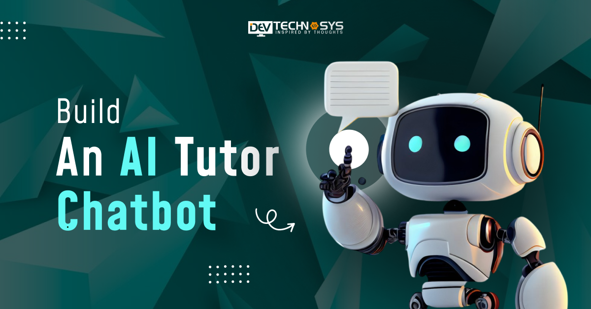 How to Build AI Tutor Chatbot Cost and Features