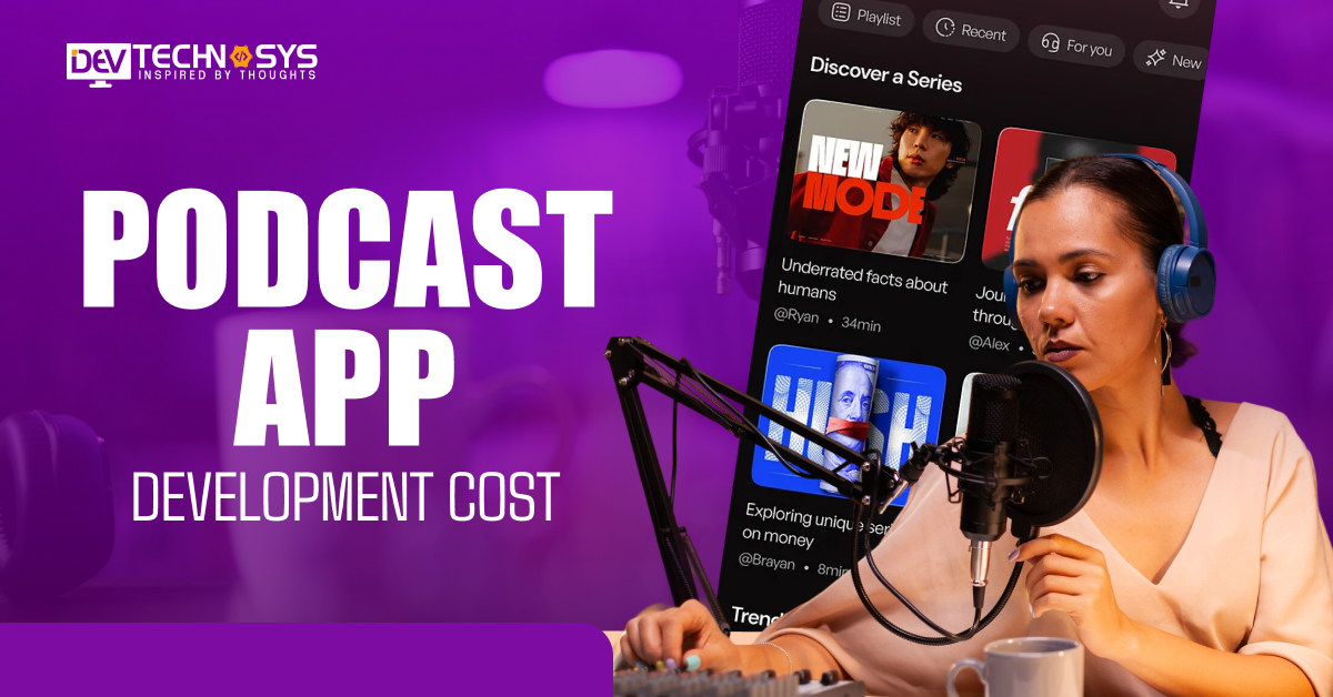 Podcast App Development Cost in 2026: Features, Budget & Monetization