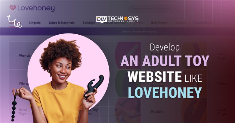 Steps To Develop An Adult Toy Website Like Lovehoney