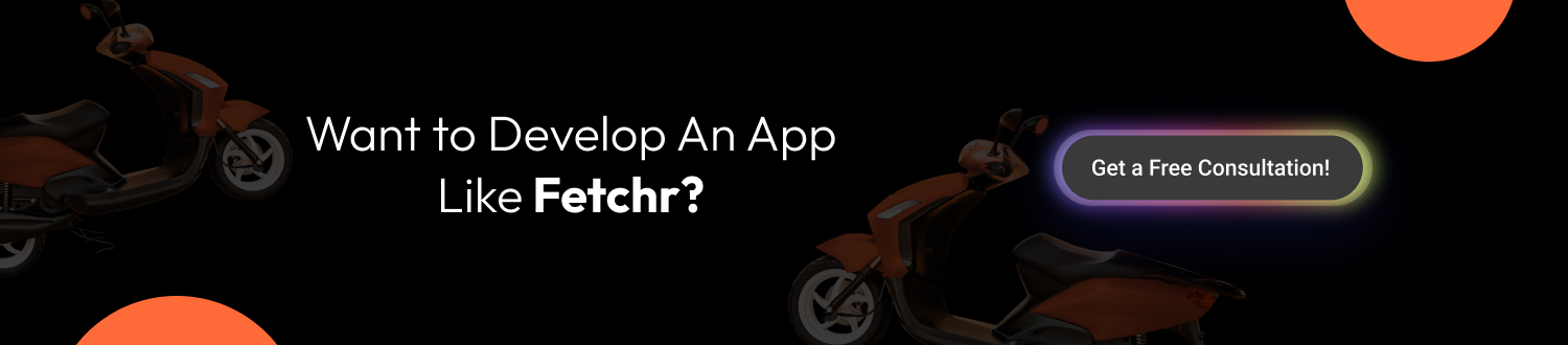 Want to Develop An App Like Fetchr