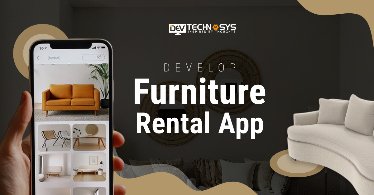How To Develop A Furniture Rental App?