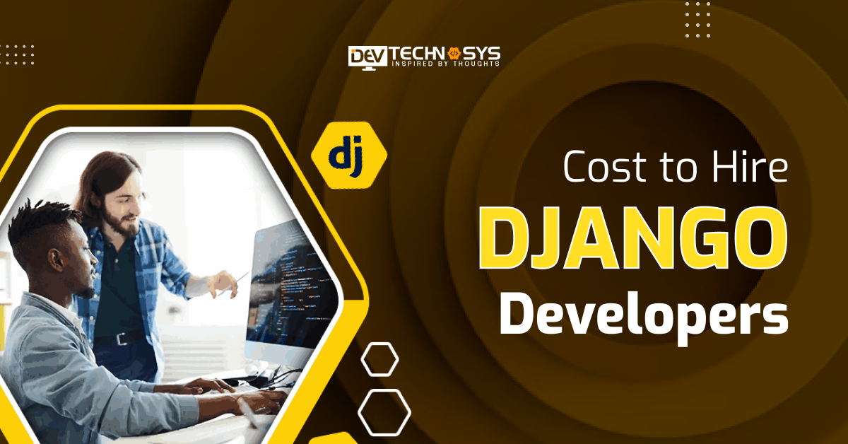 Cost to Hire Django Developers in 2025