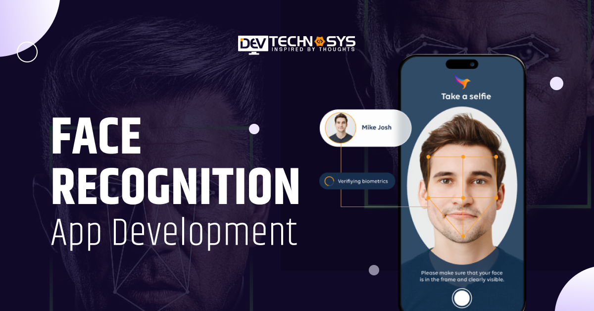 An Ultimate Guide On Face Recognition App Development