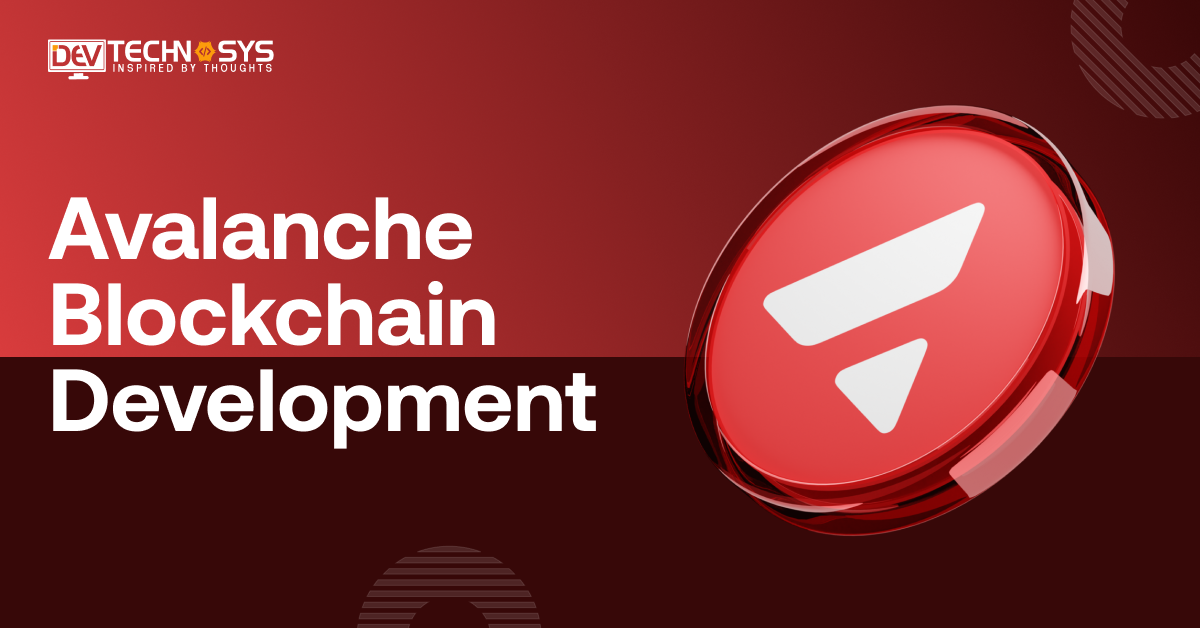 Avalanche Blockchain Development: Everything You Need to Know
