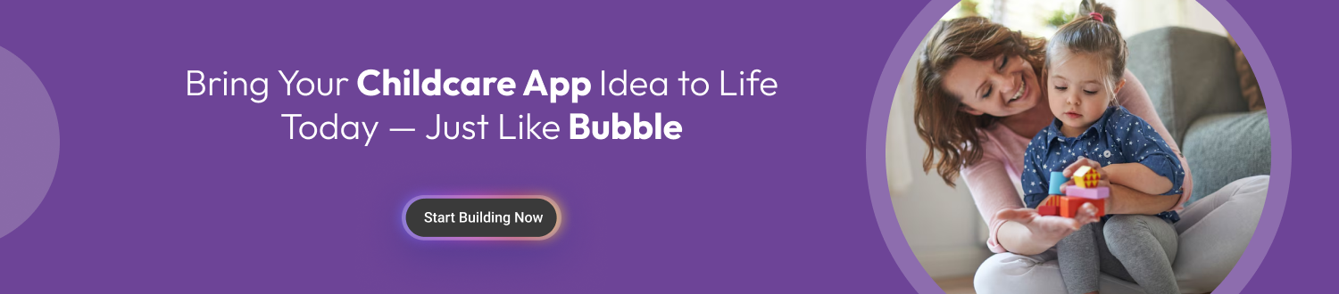 Bring Your Childcare App Idea to Life Today