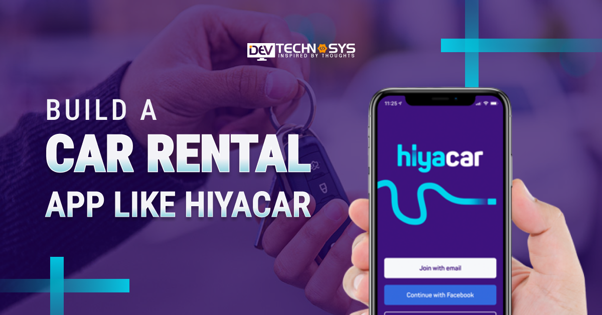 How to Build a Car Rental App Like HiyaCar? 