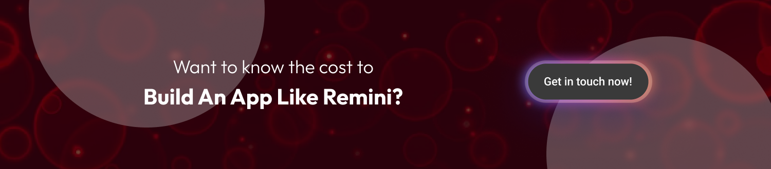 CTA 1 Develop An App Like Remini
