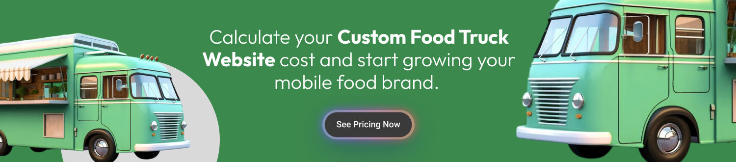 Calculate your custom food truck website cost