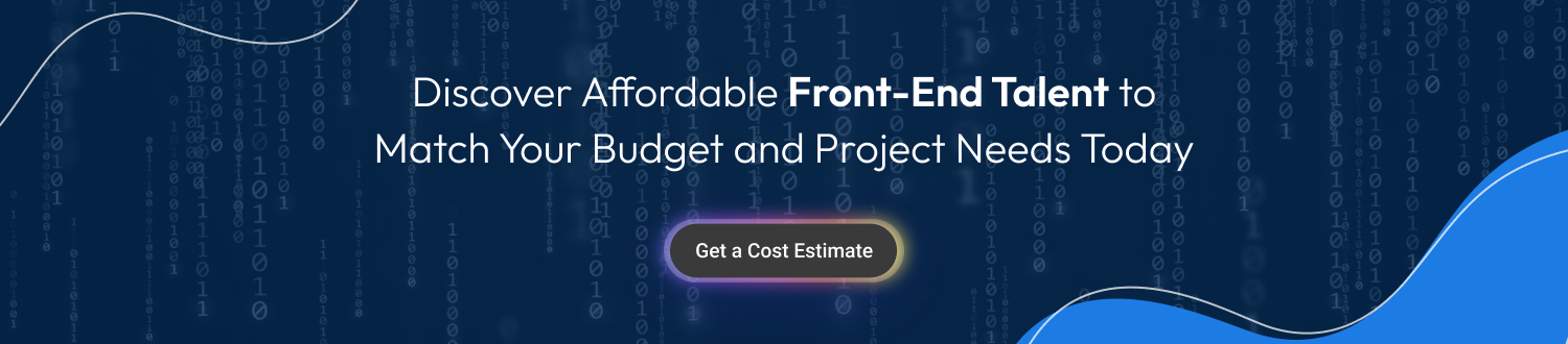 Cost to Hire Front-End Developers CTA1