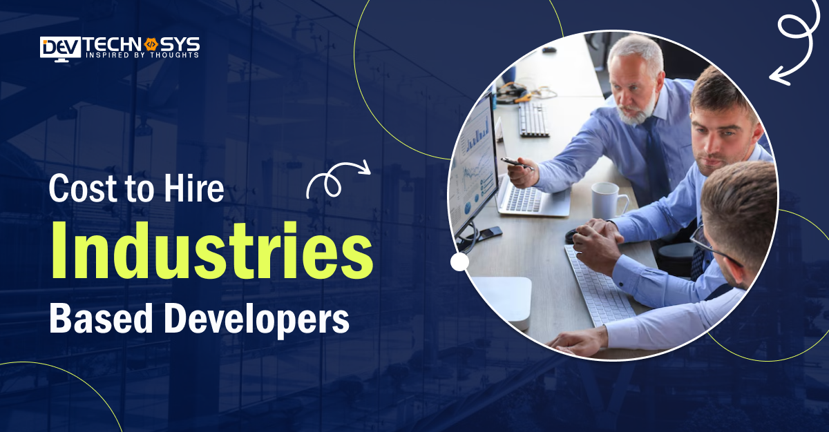Cost to Hire Industries Based Developers