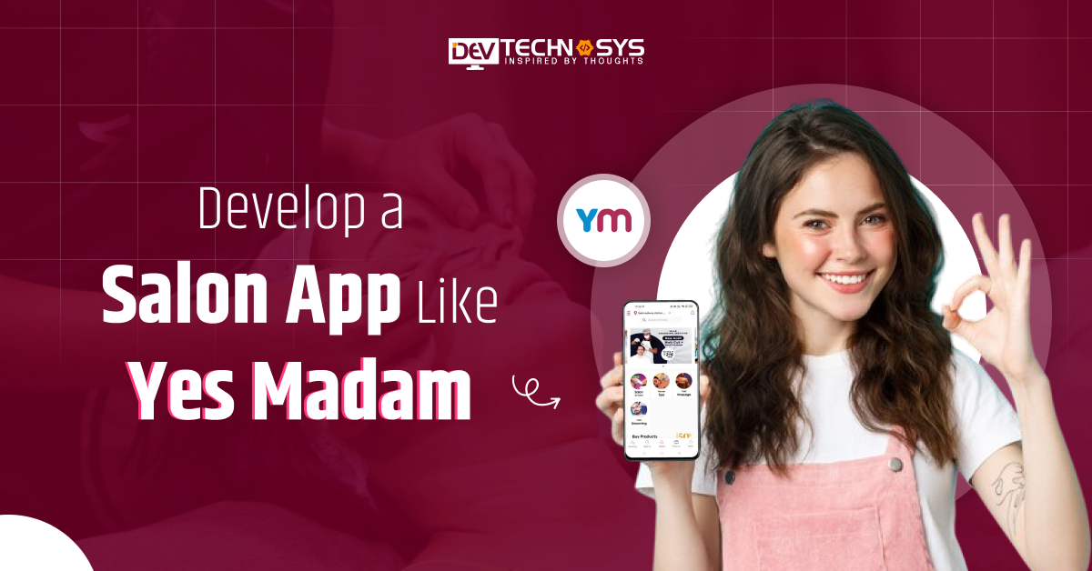 Develop a Salon App Like Yes Madam
