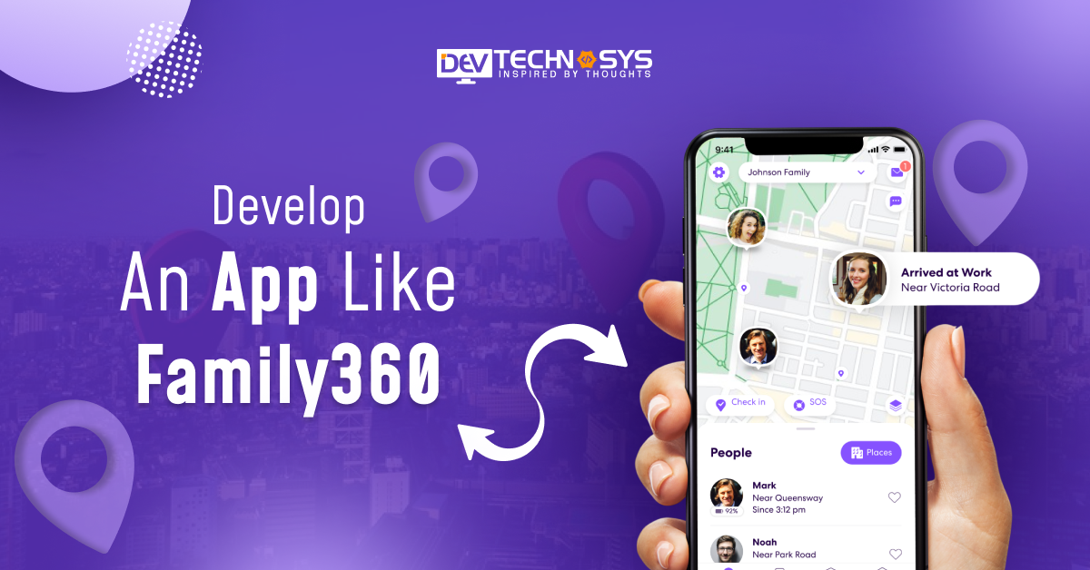 How to Develop an App Like Family360 – A GPS Tracking App