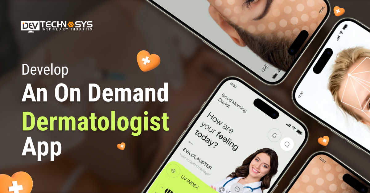 How To Develop An On Demand Dermatologist App