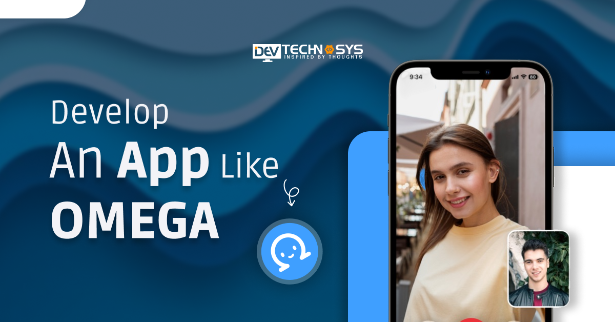 How to Develop an App Like Omega: Random Video Chat App