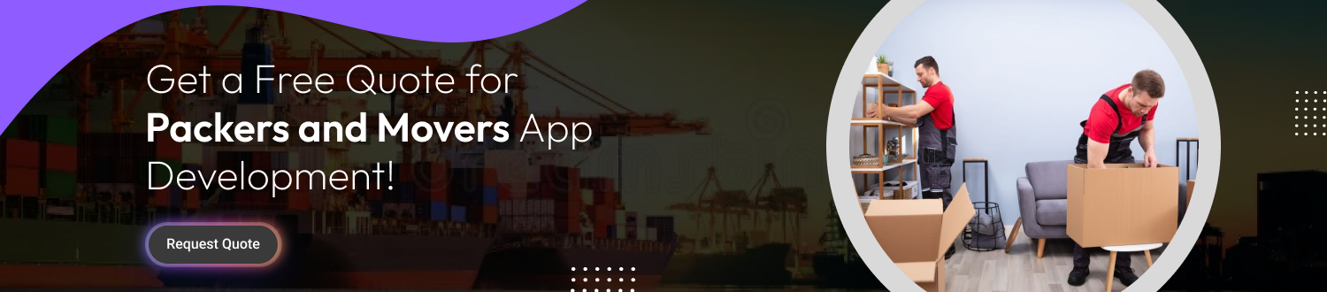 Quote for Your Packers and Movers App Development