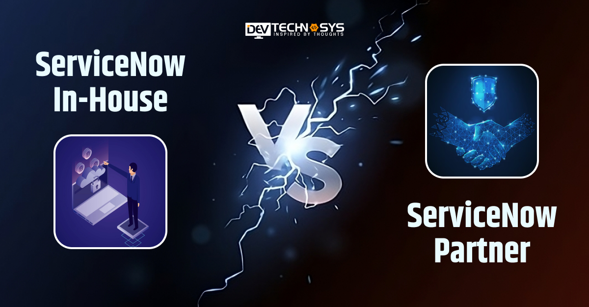 ServiceNow In-House vs. ServiceNow Partner