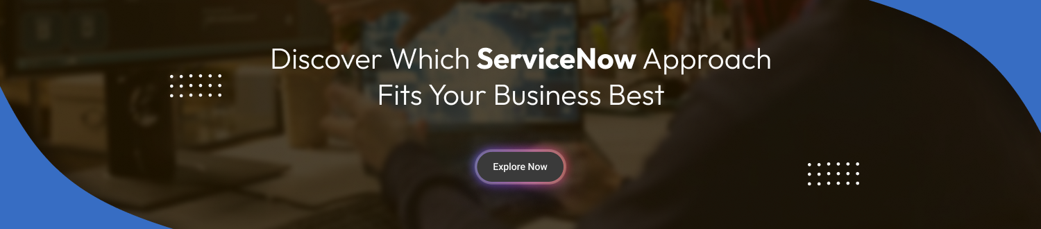 ServiceNow In-House vs. ServiceNow Partner cta1