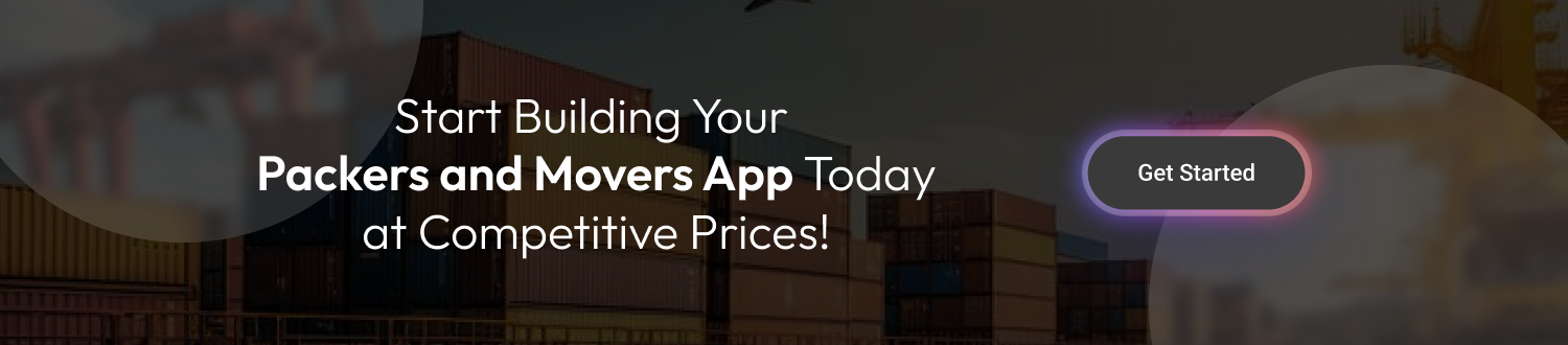 Start Building Your Packers and Movers App