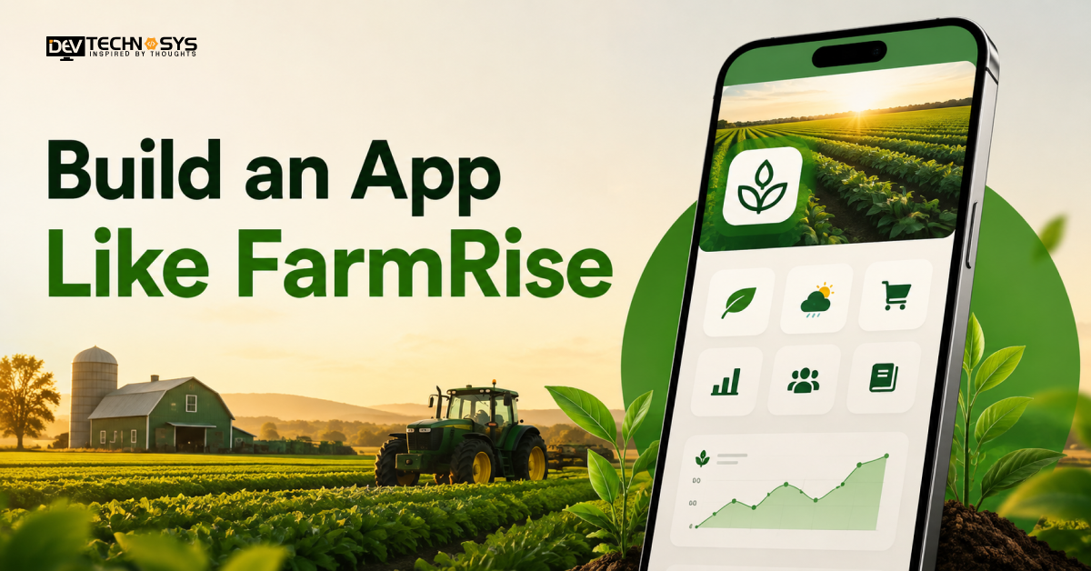 How to Build an App Like FarmRise: An Agriculture App