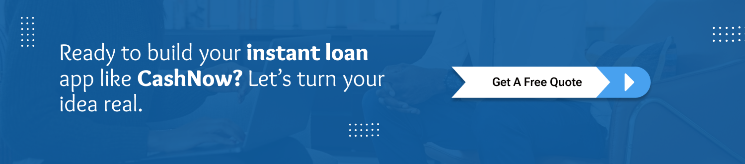 Build an Instant Loan App Like CashNow CTA