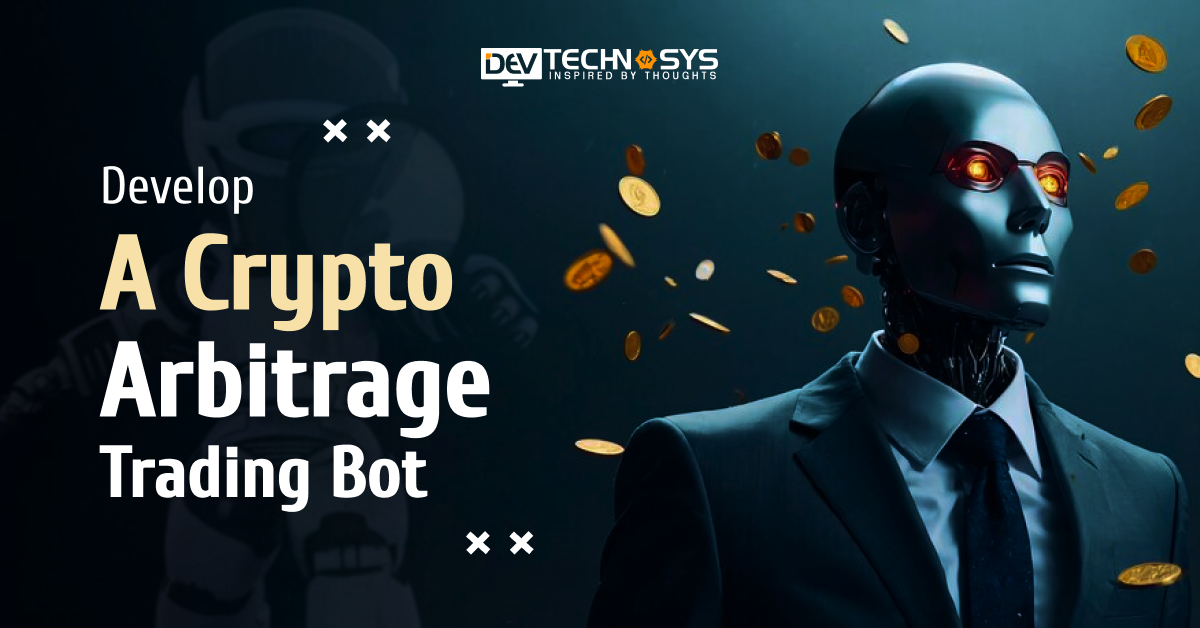 How to Develop a Crypto Arbitrage Trading Bot?