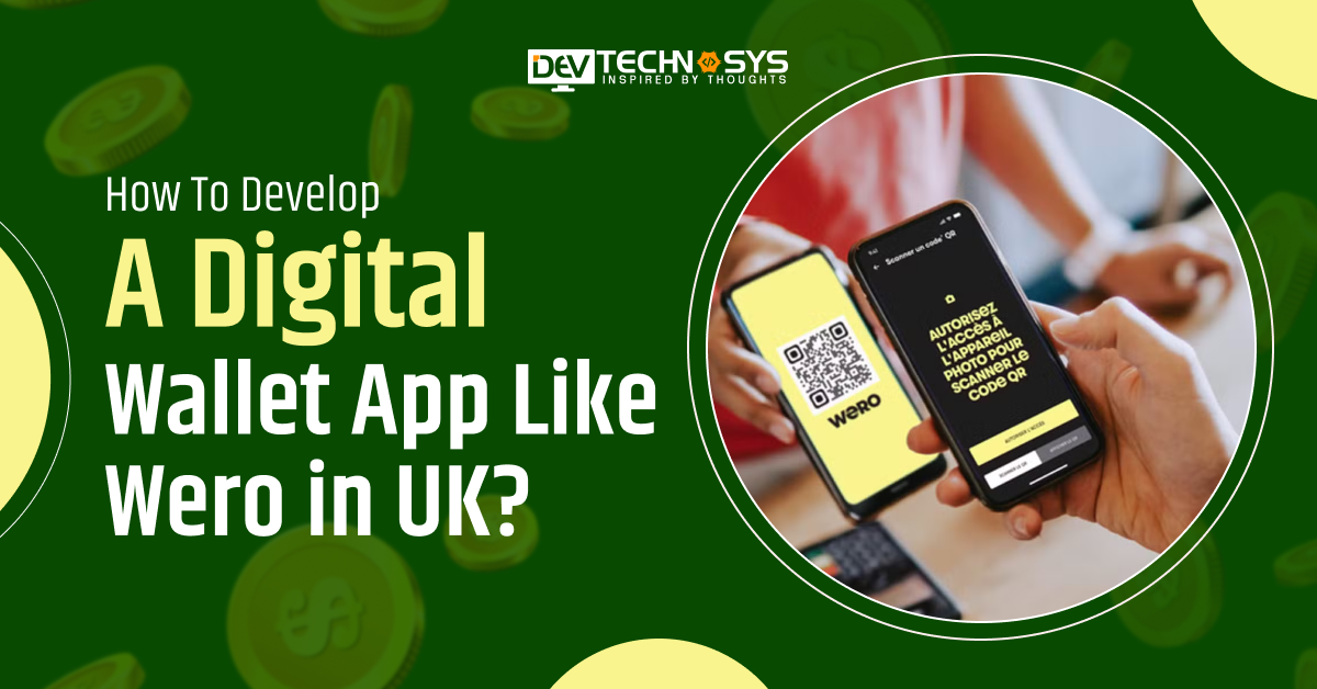 How To Develop a Digital Wallet App like Wero in UK?