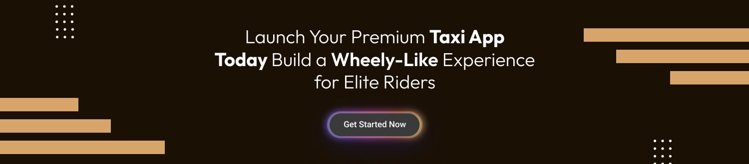 Develop a Taxi Booking App like Wheely CTA