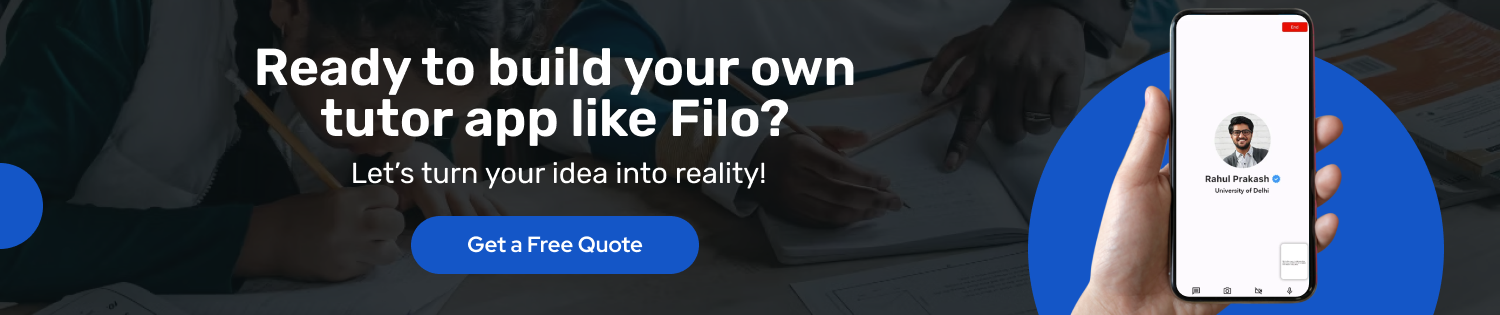 Ready to build your own tutor app like Filo