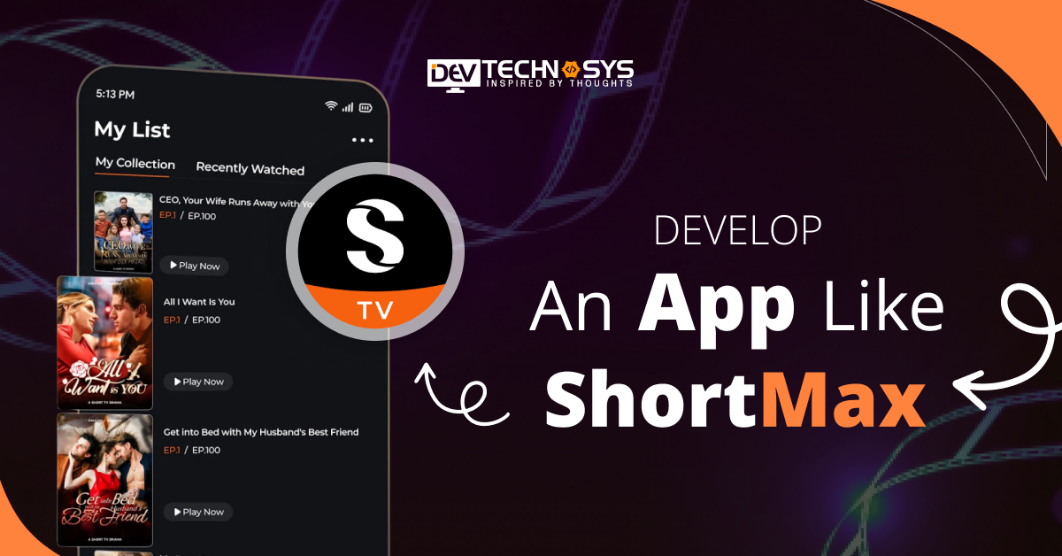 Steps to Develop an App Like ShortMax A Short Drama App