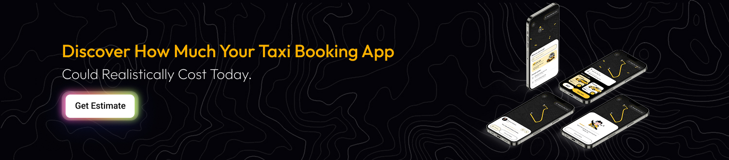 Taxi Booking App Development Cost in Year 2026 Dev Technosys Taxi Booking App Development Cost in Year 2026 cta