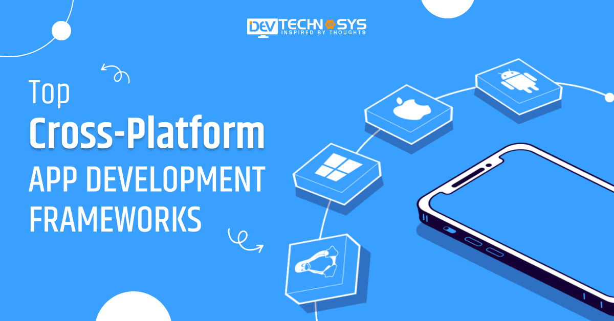 Top Cross-Platform App Development Frameworks