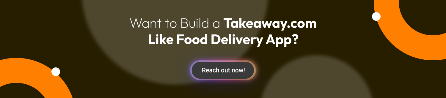 Want to Build a Takeaway.com-Like Food Delivery App