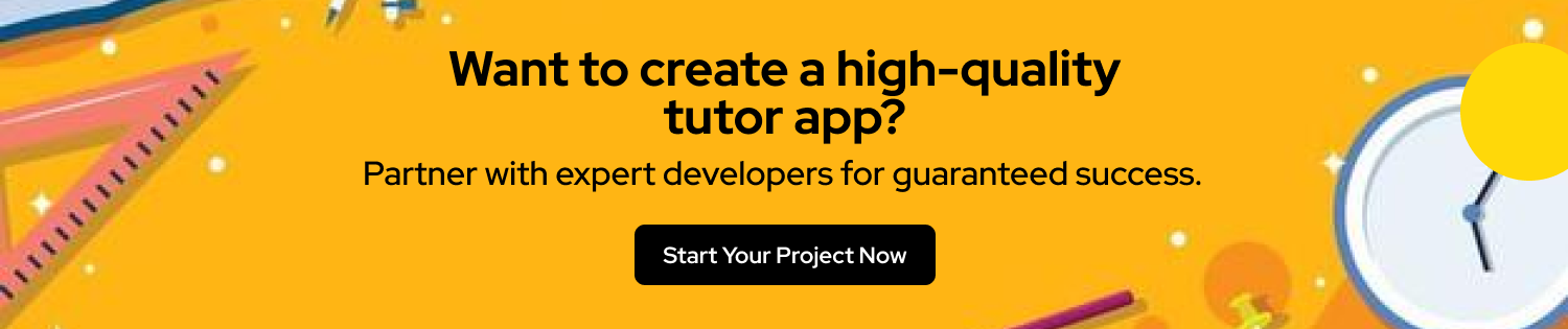 Want to create a high-quality tutor app