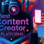Best Content Creator Platforms in 2025 to Build Your Brand & Income