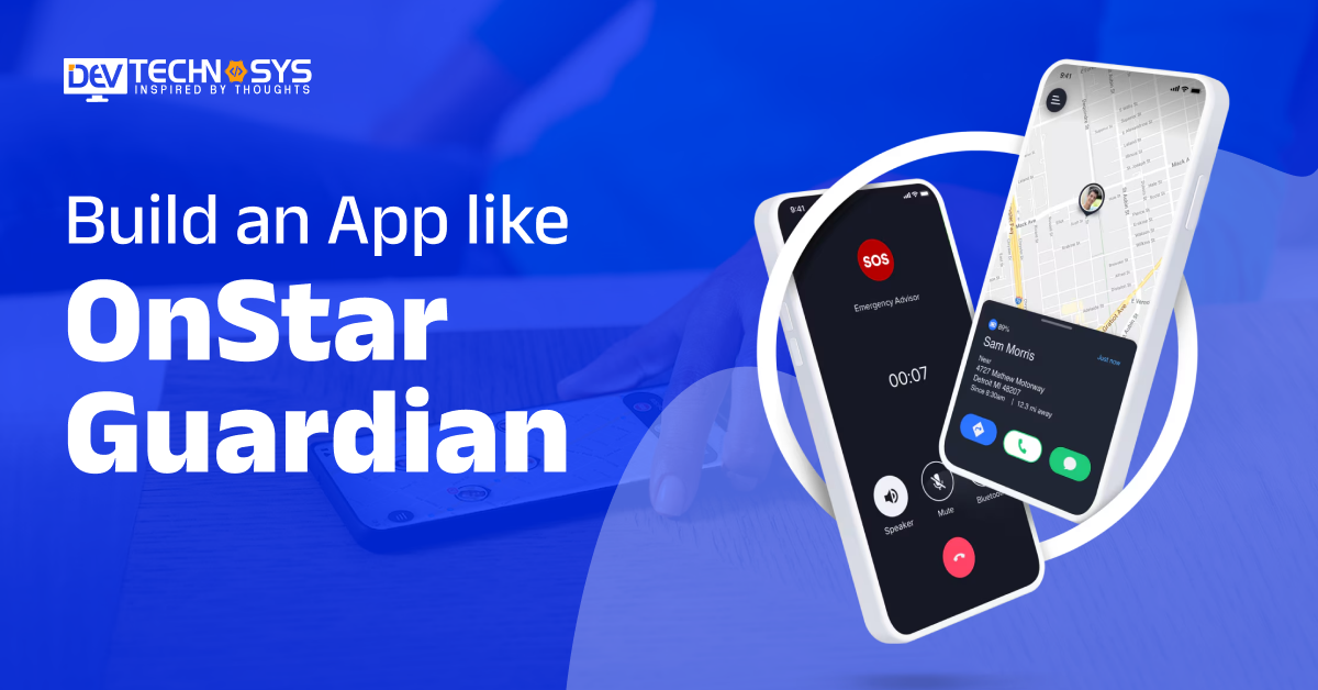 How to Build an App like OnStar Guardian: Roadside Assistance App
