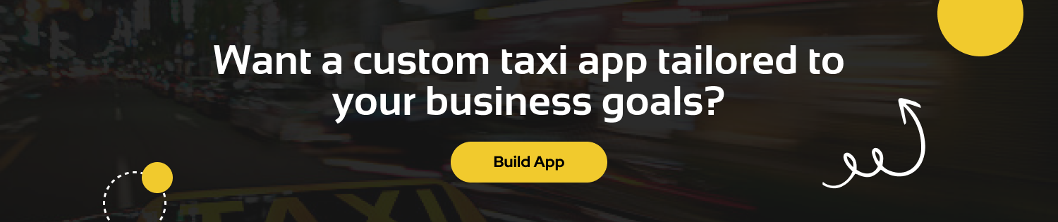 How to Build an App Like Uber? Dev Technosys CTA Build an App Like Uber