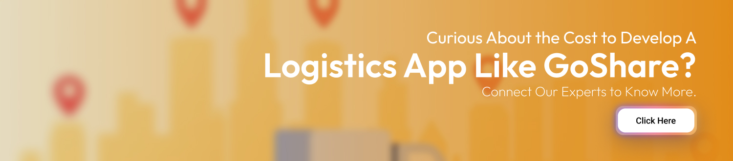 Curious About the Cost to Develop a Logistics App Like GoShare
