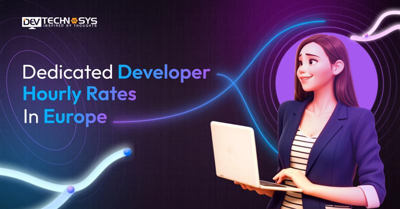 Dedicated Developer Hourly Rates in Europe 2025: A Complete Guide